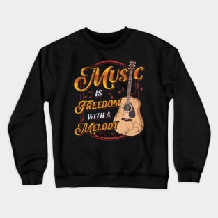 Music Is Freedom Musician Guitar Guitarist Gift Crewneck Sweatshirt